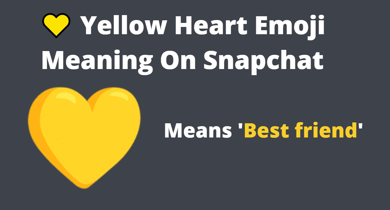 Yellow Heart Emoji Meaning On Snapchat