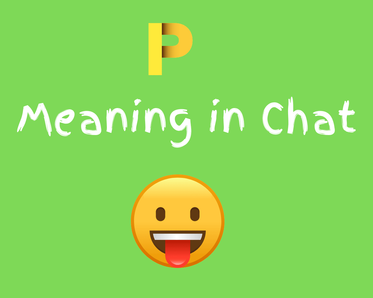 Meaning of P in Chat