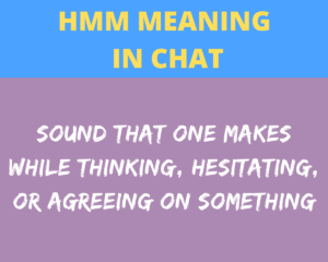What is The Meaning of hmm in Chat? - Chat Tricks